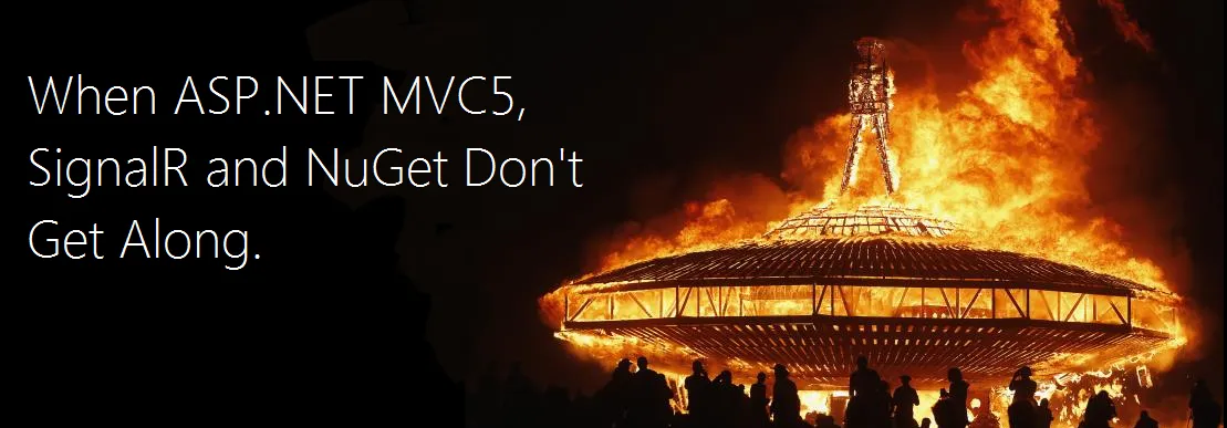 When MVC5, SignalR and NuGet Just Won’t Get Along